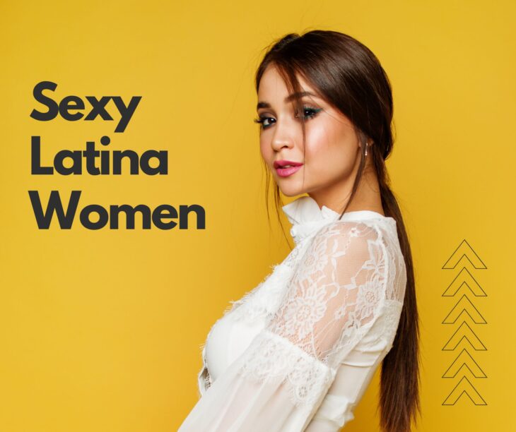 Hot Latinos Women Reveal The Names Of Sexiest Latinas